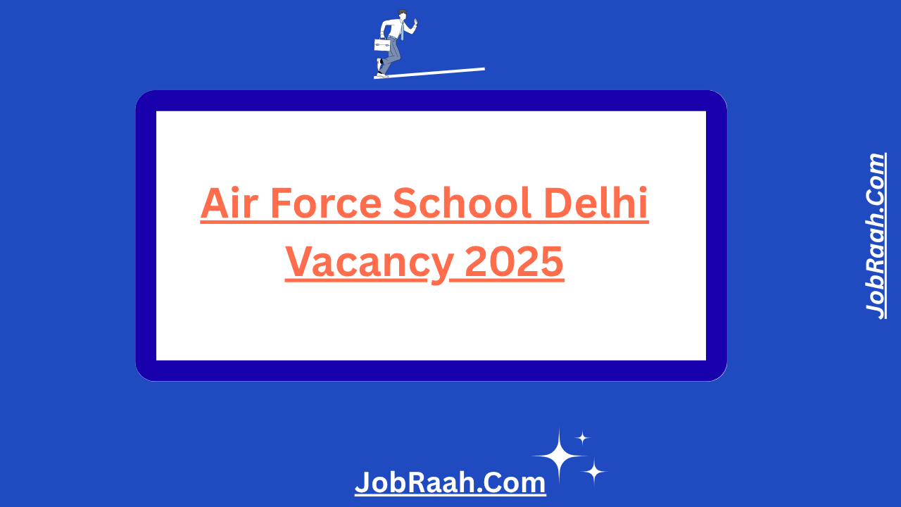 Air Force School Delhi Vacancy 2025: Clerk & Watchman Recruitment