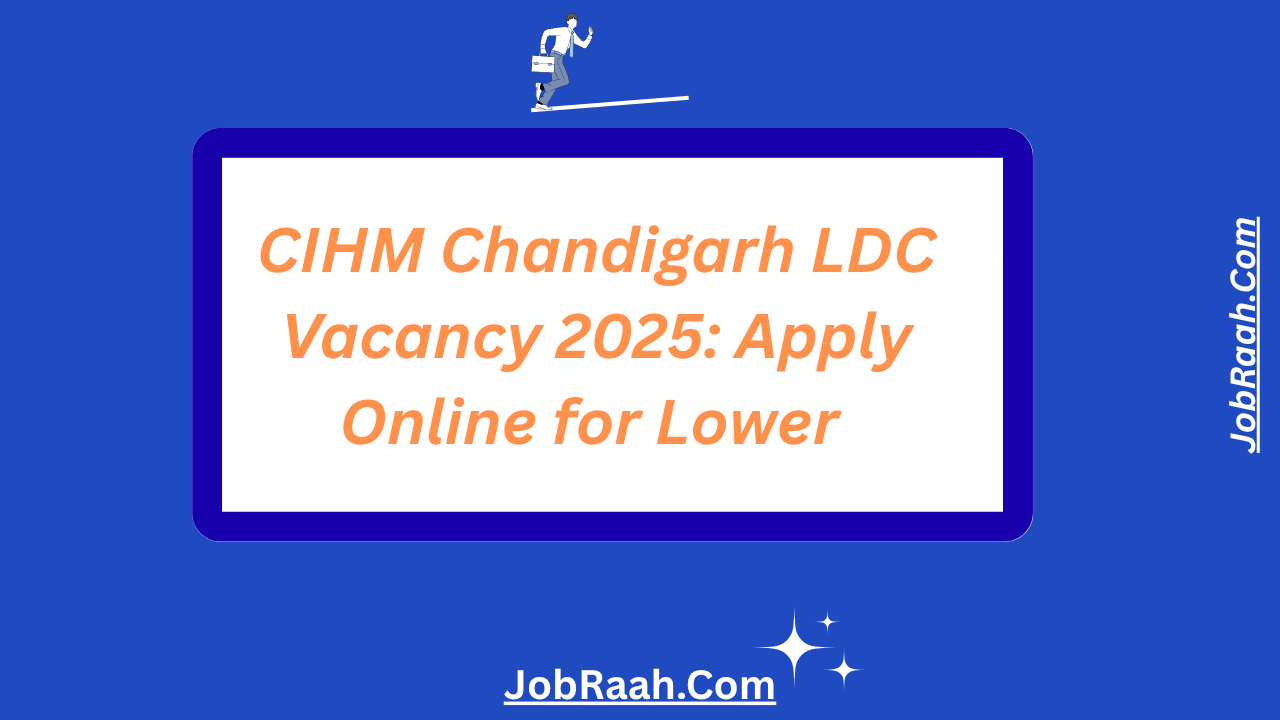 CIHM Chandigarh LDC Vacancy 2025