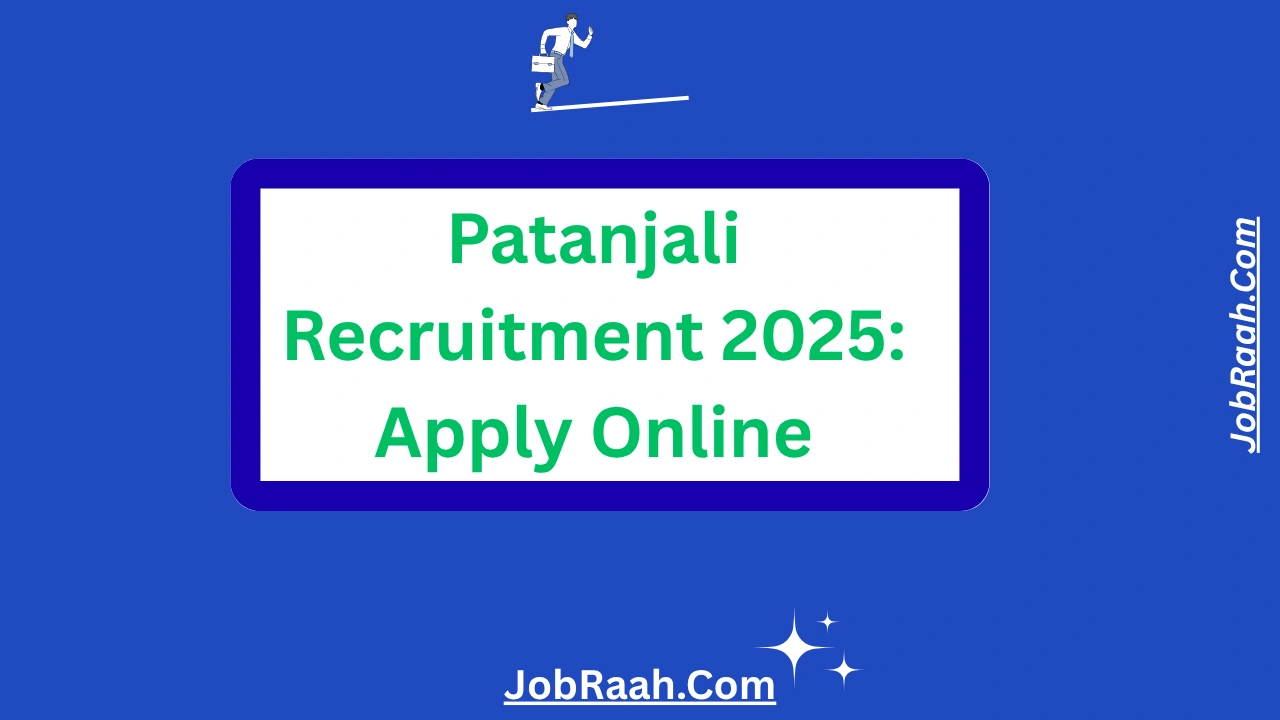 Patanjali Recruitment 2025